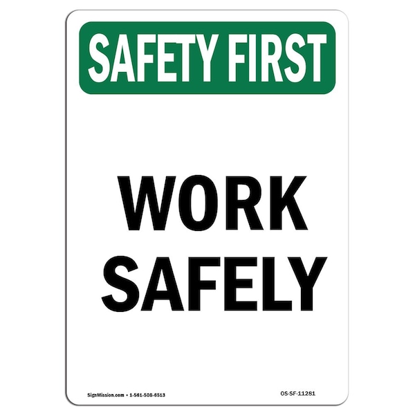 OSHA SAFETY FIRST Sign, Work Safely, 18in X 12in Aluminum, 12" W, 18" L, Portrait